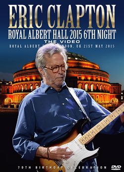 ERIC CLAPTON / ROYAL ALBERT HALL 2015 6TH NIGHT THE VIDEO (1DVDR)