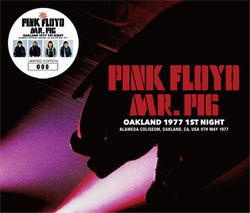 PINK FLOYD / MR. PIG: OAKLAND 1977 PRIMERA NOCHE (3 CD)