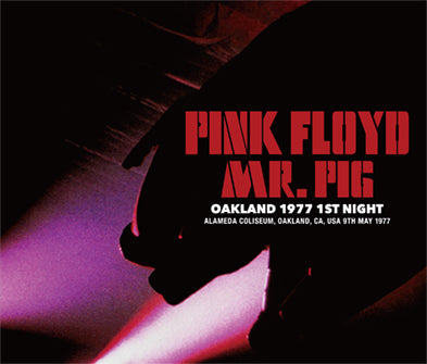 PINK FLOYD / MR. PIG: OAKLAND 1977 1ST NIGHT (3CD)