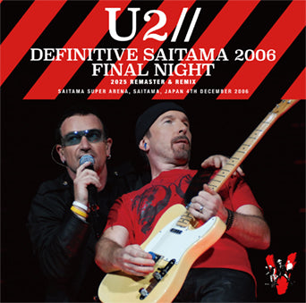 U2 / DEFINITIVE SAITAMA 2006 FINAL NIGHT 2025 REMASTER & REMIX (2CD)
