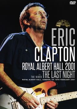 ERIC CLAPTON / ROYAL ALBERT HALL 2001 THE LAST NIGHT THE VIDEO (1DVDR)