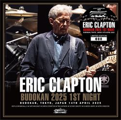 ERIC CLAPTON / BUDOKAN 2025 1ST NIGHT (2CD)