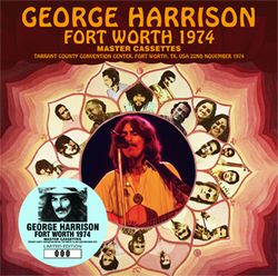 GEORGE HARRISON / FORT WORTH 1974 MASTER CASSETTES (2CD)