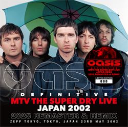 OASIS / DEFINITIVE MTV THE SUPER DRY LIVE JAPAN 2002 2025 REMASTER & REMIX (1CD)