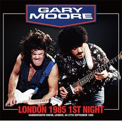 GARY MOORE / LONDON 1985 1ST NIGHT (2CDR)