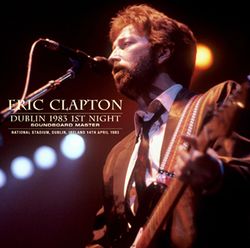 ERIC CLAPTON / DUBLIN 1983 1ST NIGHT SOUNDBOARD MASTER (2CDR)