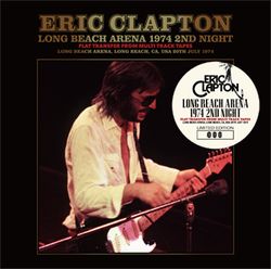 ERIC CLAPTON / LONG BEACH 1974 2ND NIGHT FLAT TRANSFER FROM MULTITRACK TAPES (2CD)