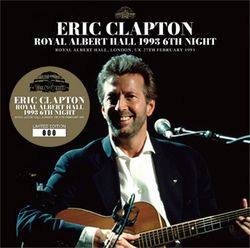 ERIC CLAPTON / ROYAL ALBERT HALL 1993 6TH NIGHT (2CD)