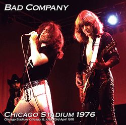 BAD COMPANY / CHICAGO STADIUM 1976 (2CDR)