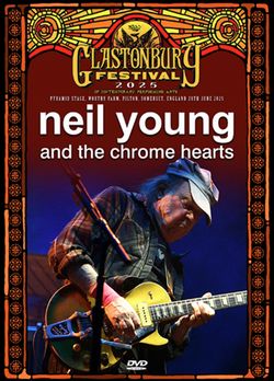 NEIL YOUNG & CHROME HEARTS / GLASTONBURY FESTIVAL 2025 PRO SHOT (1DVDR)