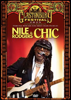 NILE RODGERS & CHIC / GLASTONBURY FESTIVAL 2025 PRO SHOT (1DVDR)