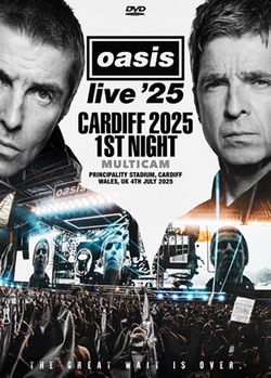 OASIS / CARDIFF 2025 1ST NIGHT MULTICAM (1DVDR)