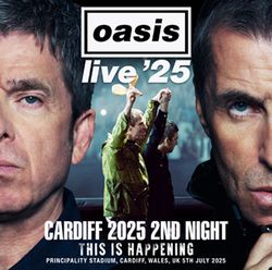 OASIS / CARDIFF 2025 2ND NIGHT THIS IS HAPPENING (2CDR)