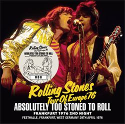 THE ROLLING STONES / ABSOLUTELY TOO STONED TO ROLL FRANKFURT 1976 2ND NIGHT (2CD)