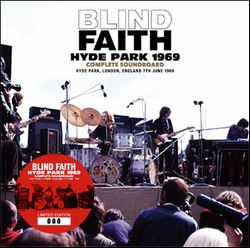 BLIND FAITH / HYDE PARK 1969 COMPLETE SOUNDBOARD (1CD)