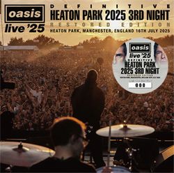 OASIS / DEFINITIVE HEATON PARK 2025 3RD NIGHT RESTORED EDITION (2CD)
