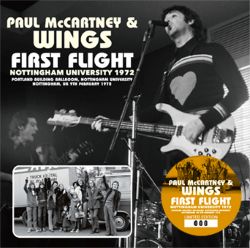PAUL McCARTNEY & WINGS / FIRST FLIGHT NOTTINGHAM UNIVERSITY 1972 (1CD)