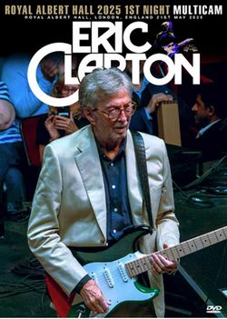 ERIC CLAPTON / ROYAL ALBERT HALL 2025 1ST NIGHT MULTICAM (1DVDR)