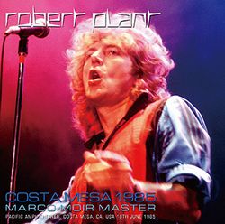 ROBERT PLANT / COSTA MESA 1985 MARCO MOIR MASTER (2CDR)