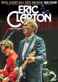 ERIC CLAPTON / ROYAL ALBERT HALL 2025 2ND NIGHT MULTICAM (1DVDR)