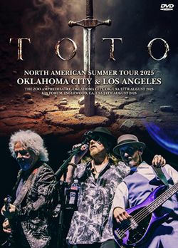 TOTO / NORTH AMERICAN SUMMER TOUR 2025 OKLAHOMA CITY & LOS ANGELES (2DVDR)