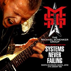 MICHAEL SCHENKER GROUP / SYSTEMS NEVER FAILING with New Artworks!!! STEREO SOUNDBOARD (1CD)