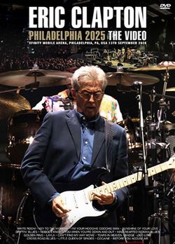 ERIC CLAPTON / PHILADELPHIA 2025 THE VIDEO (1DVDR)