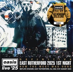 OASIS / DEFINITIVE EAST RUTHERFORD 2025 1ST NIGHT HOW THE WEST WAS OURS (2CD)