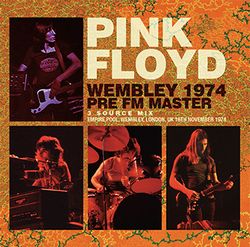 PINK FLOYD / WEMBLEY 1974 PRE FM MASTER 3 SOURCE MIX STEREO SOUNDBOARD (1CDR)