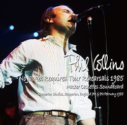 PHIL COLLINS / NO JACKET REQUIRED TOUR REHEARSALS 1985 MASTER CASSETTES SOUNDBOARD (2CDR)