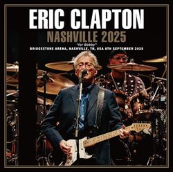 ERIC CLAPTON / NASHVILLE 2025 [For Bobby] (2CDR)　　