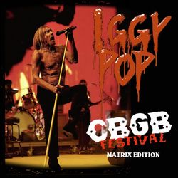IGGY POP / CBGB FESTIVAL 2025 [MATRIX EDITION] (1CDR)