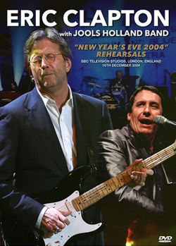 ERIC CLAPTON con JOOLS HOLLAND BAND / ENSAYOS DE NOCHEVIEJA DE 2004, TOMA PROFESIONAL (1 DVDR)