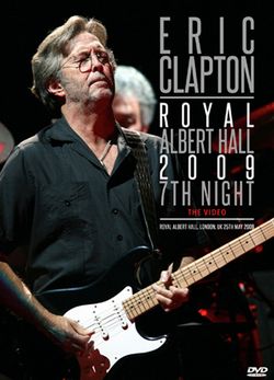 ERIC CLAPTON / ROYAL ALBERT HALL 2009 7TH NIGHT THE VIDEO (1DVDR)