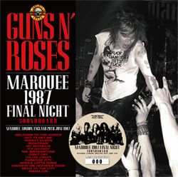 GUNS N' ROSES / MARQUEE 1987 FINAL NIGHT SOUNDBOARD (1CD)