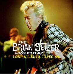 BRIAN SETZER ORCHESTRA / LOST ATLANTA TAPES '99 (2CDR)