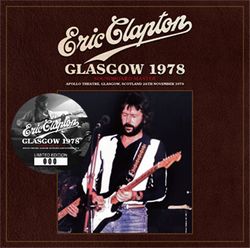 ERIC CLAPTON / GLASGOW 1978 SOUNDBOARD MASTER (2CD+1DVDR)