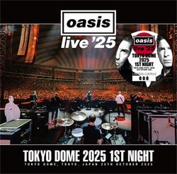 OASIS - TOKYO DOME 2025 1ST NIGHT(2CD+1DVDR)