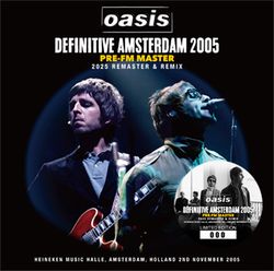 OASIS / DEFINITIVE AMSTERDAM 2005 PRE-FM MASTER: 2025 REMASTER & REMIX (2CD)
