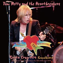 TOM PETTY & THE HEARTBREAKERS / SANTA CRUZ 1979 SOUNDBOARD (2CDR)