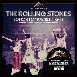 THE ROLLING STONES / TORONTO 1975 1ST NIGHT (2CD)