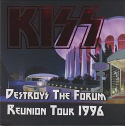 KISS / DESTROYS THE FORUM REUNION TOUR 1996 (6CDR)