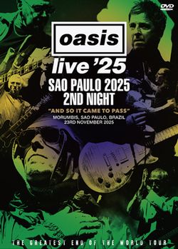 OASIS / SAO PAULO 2025 2ND NIGHT AND SO IT CAME TO PASS THE GREATEST END OF THE WORLD TOU (1DVDR)