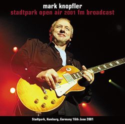 MARK KNOPFLER / STADTPARK OPEN AIR 2001 FM BROADCAST (2CDR)