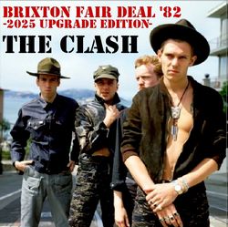 THE CLASH / BRIXTON FAIR DEAL '82 -2025 UPGRADE EDITION- (2CDR)