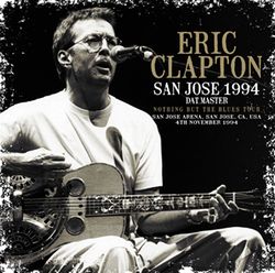 ERIC CLAPTON / SAN JOSE 1994 DAT MASTER (2CDR)