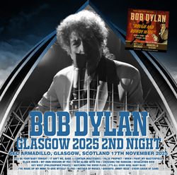 BOB DYLAN / GLASGOW 2025 2ND NIGHT (2CDR)