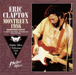 ERIC CLAPTON / MONTREUX 1986 SOUNDBOARD MASTER (2CD+1CDR)