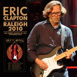 ERIC CLAPTON / RALEIGH 2010 (2CDR)