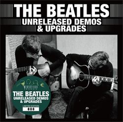 THE BEATLES / UNRELEASED DEMOS & UPGRADES (1CD)